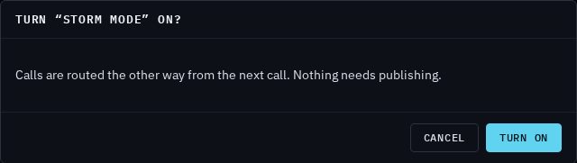 The Turn Storm mode on? box: calls are routed the other way from the next call, nothing needs publishing, with Cancel and Turn on buttons
