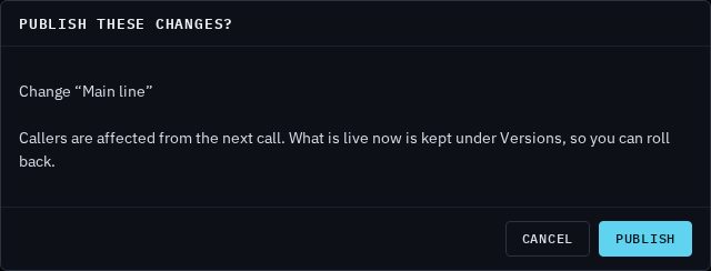 The Publish these changes? box listing Change Main line, and saying callers are affected from the next call and what is live now is kept under Versions
